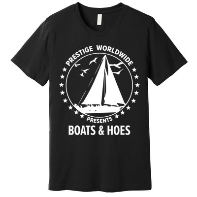 Boats And Hoes Step Brothers Gift Premium T-Shirt