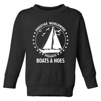 Boats And Hoes Step Brothers Gift Toddler Sweatshirt