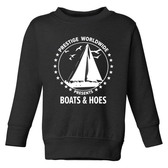 Boats And Hoes Step Brothers Gift Toddler Sweatshirt