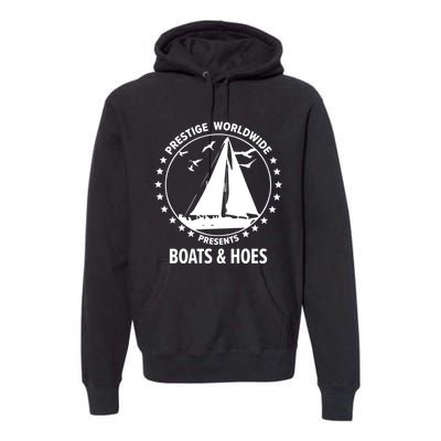 Boats And Hoes Step Brothers Cool Gift Premium Hoodie