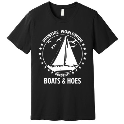 Boats And Hoes Step Brothers Cool Gift Premium T-Shirt