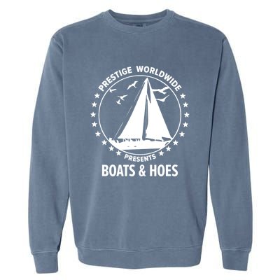 Boats And Hoes Step Brothers Cool Gift Garment-Dyed Sweatshirt