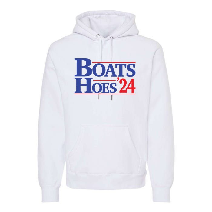 Boats And Hoes 2024 Election Day Premium Hoodie