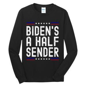 Biden’s A Half Sender Send funny saying Tall Long Sleeve T-Shirt