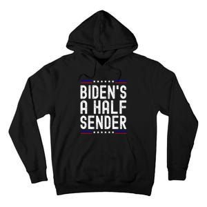 Biden’s A Half Sender Send funny saying Tall Hoodie