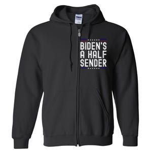 Biden’s A Half Sender Send funny saying Full Zip Hoodie