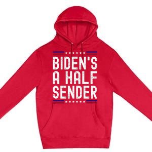 Biden’s A Half Sender Send funny saying Premium Pullover Hoodie