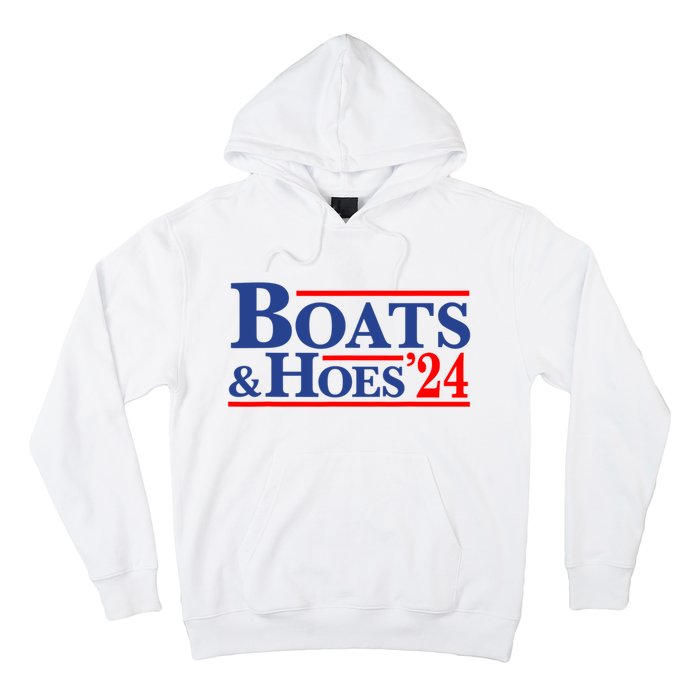 Boats And Hoes 2024 Hoodie