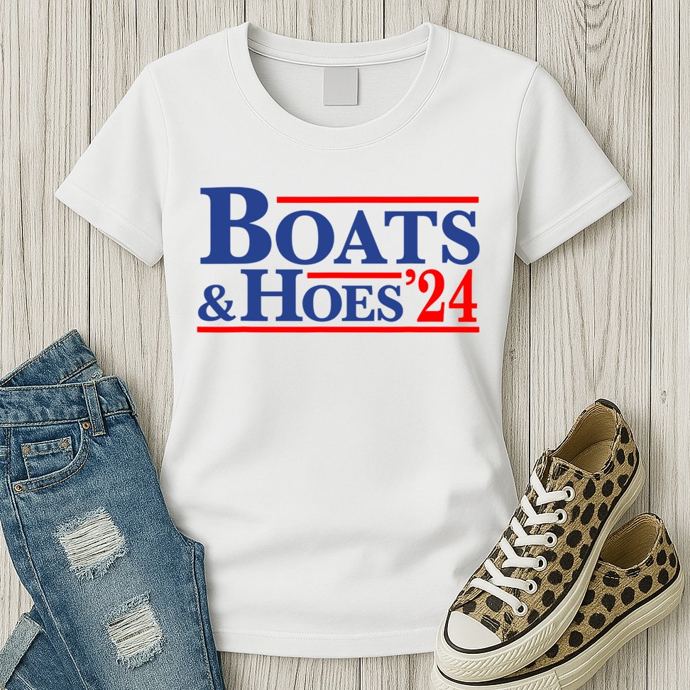 Boats And Hoes 2024 Womens T-Shirt