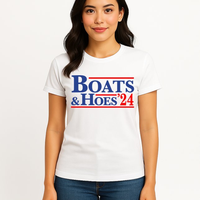 Boats And Hoes 2024 Womens T-Shirt