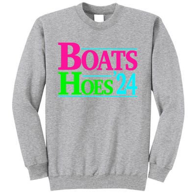 Boats And Hoes 2024 Tall Sweatshirt