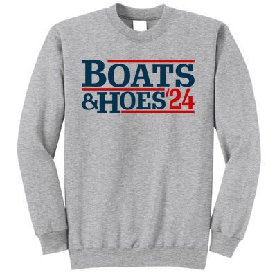 Boats And Hoes 2024 Election Funny Tall Sweatshirt