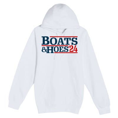 Boats And Hoes 2024 Election Funny Premium Pullover Hoodie