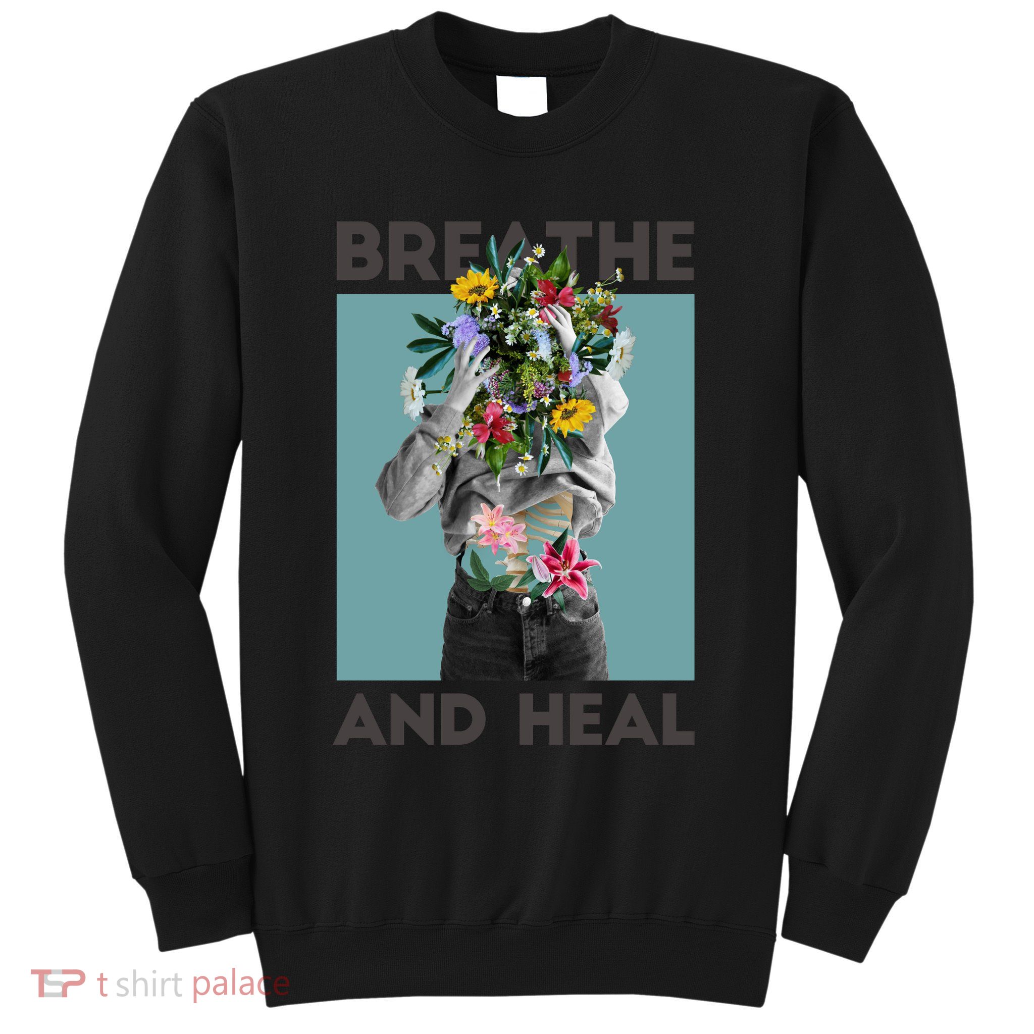 Breathe And Heal Floral Sweatshirt
