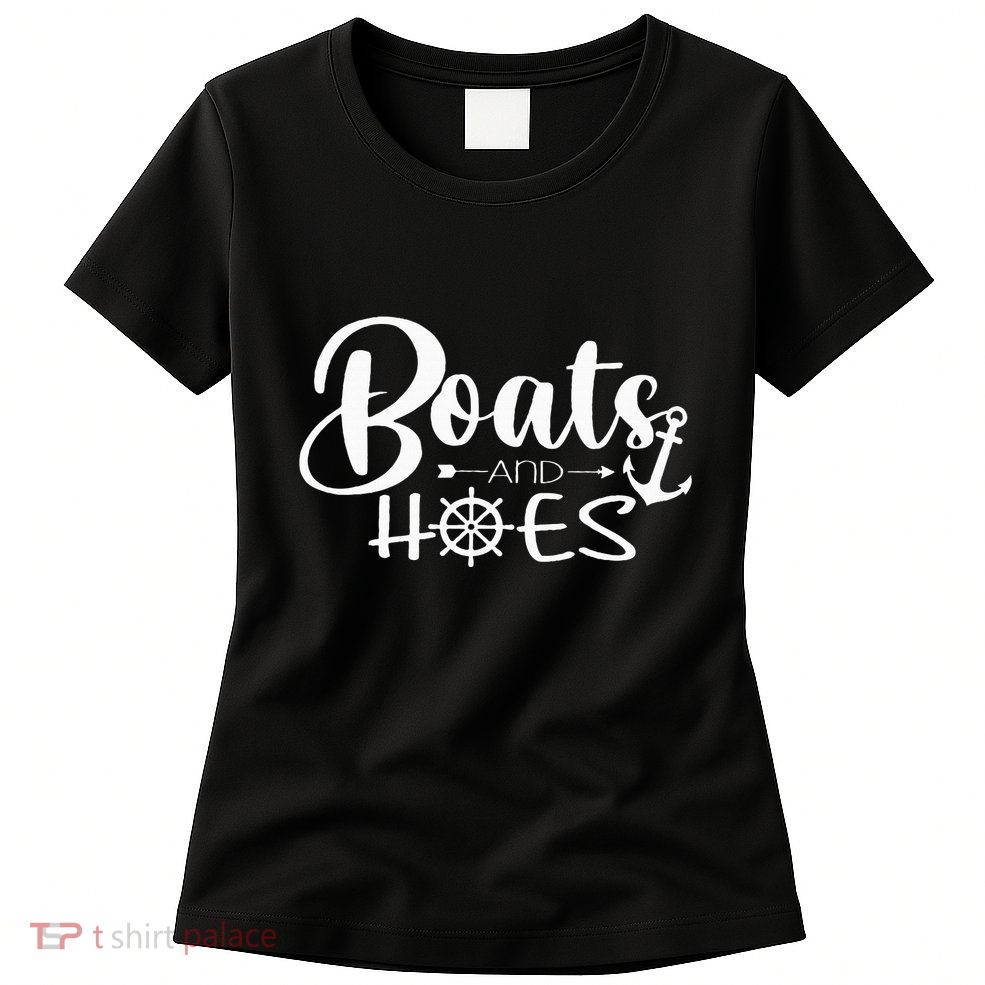 Boats And Hoes Women's T-Shirt