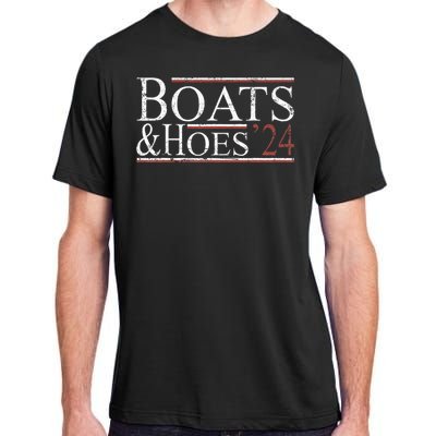 Boats And Hoes 2024 Political Election Adult ChromaSoft Performance T-Shirt