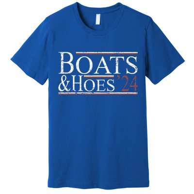 Boats And Hoes 2024 Political Election Premium T-Shirt