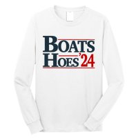 Boats And Hoes 2024 Election Funny Long Sleeve Shirt