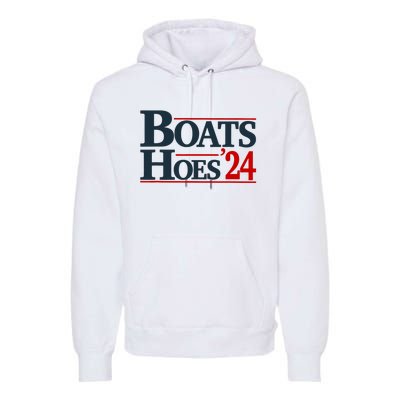 Boats And Hoes 2024 Election Funny Premium Hoodie