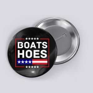 Boats And Hoes 2024 Election Funny Button