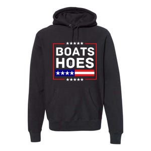 Boats And Hoes 2024 Election Funny Premium Hoodie