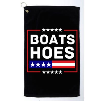 Boats And Hoes 2024 Election Funny Platinum Collection Golf Towel