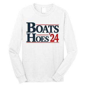 Boats And Hoes 2024 Election Funny Long Sleeve Shirt