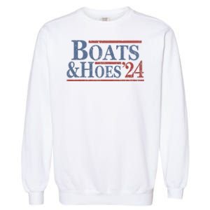 Boats And Hoes 2024 Election Garment-Dyed Sweatshirt