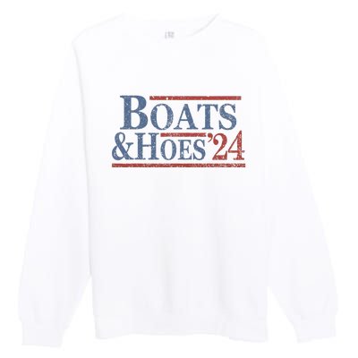 Boats And Hoes 2024 Election Premium Crewneck Sweatshirt