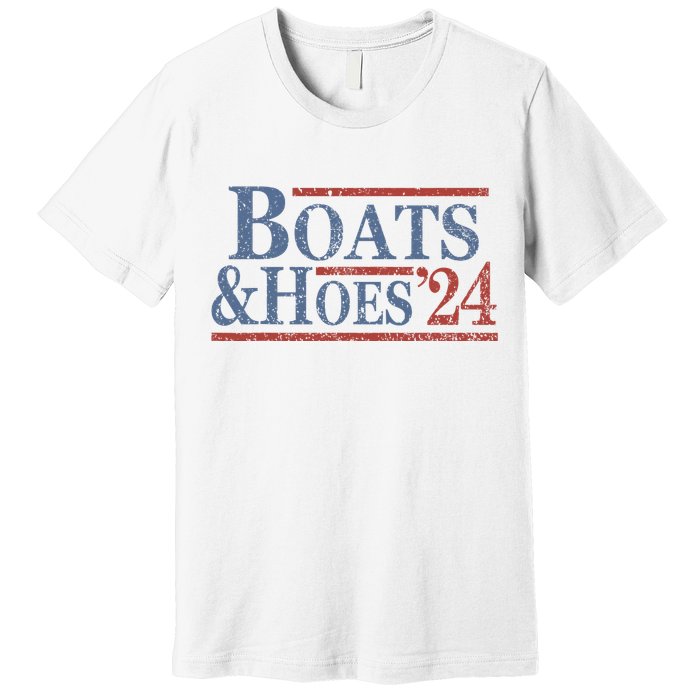 Boats And Hoes 2024 Election Premium T-Shirt