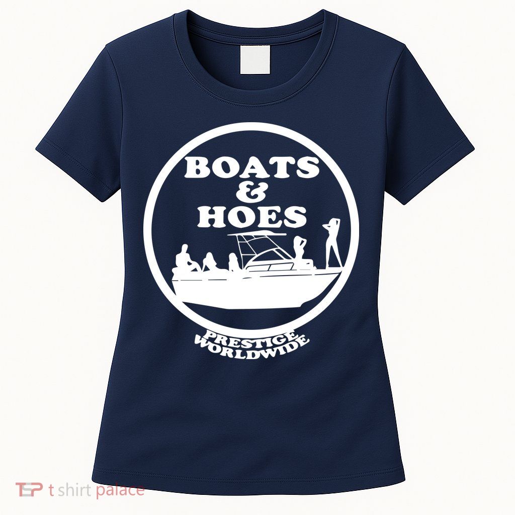 Boats And Hoes Women's T-Shirt