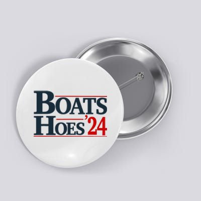 Boats And Hoes 2024 Election Funny Button