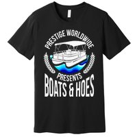 Boats And Hoes Funny Adult Humor Pontoon Party Gift Premium T-Shirt