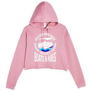 Boats And Hoes Funny Adult Humor Pontoon Party Gift Funny Gift Crop Fleece Hoodie