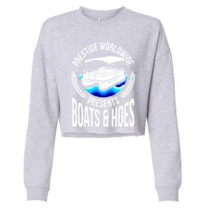 Boats And Hoes Funny Adult Humor Pontoon Party Gift Funny Gift Cropped Pullover Crew