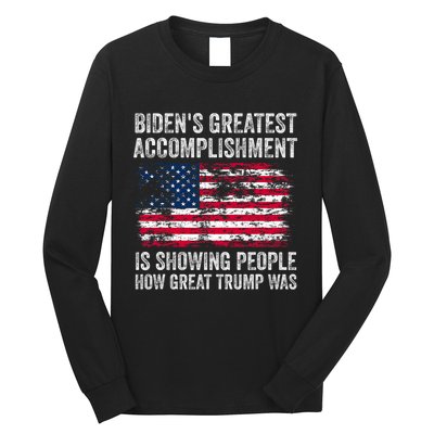 BidenS Accomplishment Is Showing People How Great Trump Was Long Sleeve Shirt