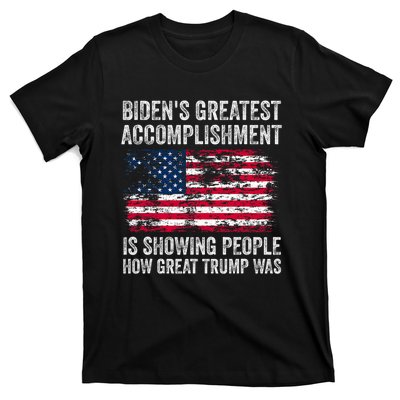 BidenS Accomplishment Is Showing People How Great Trump Was T-Shirt