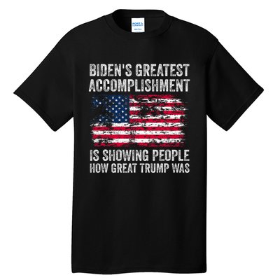 BidenS Accomplishment Is Showing People How Great Trump Was Tall T-Shirt