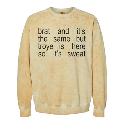 Brat And ItS The Same But Troye Is Here So ItS Sweat Colorblast Crewneck Sweatshirt