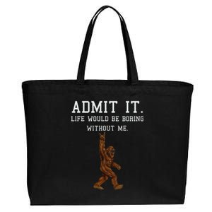 Bigfoot Admit It Life Would Be Boring Without Me Funny Rock Cotton Canvas Jumbo Tote