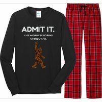 Bigfoot Admit It Life Would Be Boring Without Me Long Sleeve Pajama Set