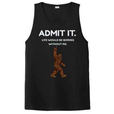 Bigfoot Admit It Life Would Be Boring Without Me PosiCharge Competitor Tank