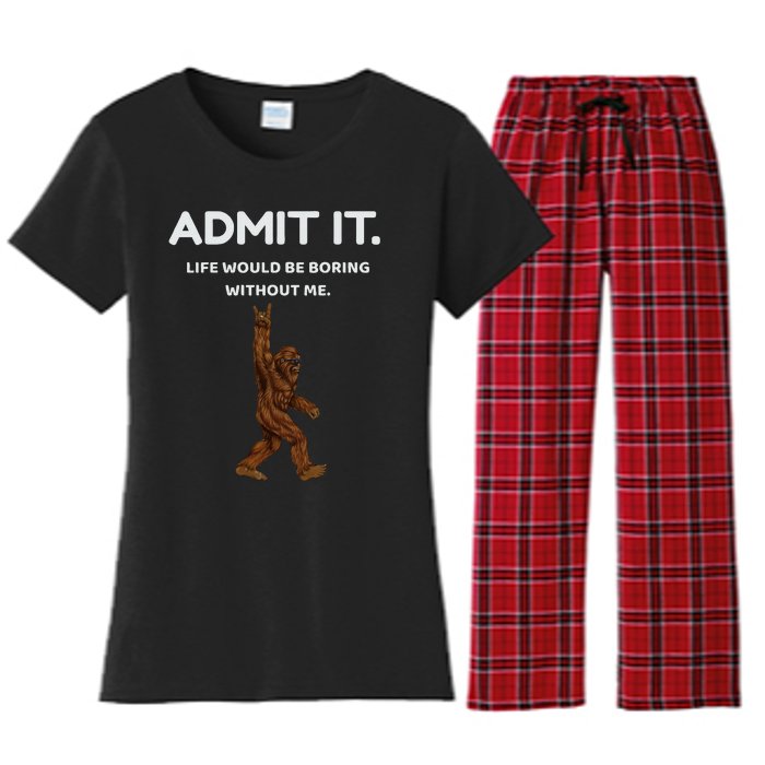 Bigfoot Admit It Life Would Be Boring Without Me Funny Rock Women's Flannel Pajama Set