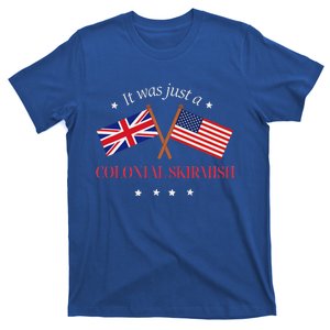 British American It Was Only A Colonial Skirmish T-Shirt