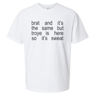 Brat And ItS The Same But Troye Is Here So ItS Sweat Sueded Cloud Jersey T-Shirt