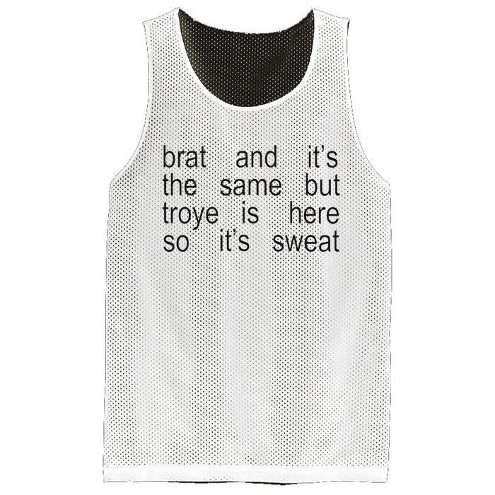 Brat And ItS The Same But Troye Is Here So ItS Sweat Mesh Reversible Basketball Jersey Tank