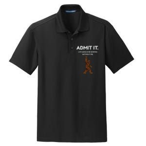 Bigfoot Admit It Life Would Be Boring Without Me Dry Zone Grid Polo