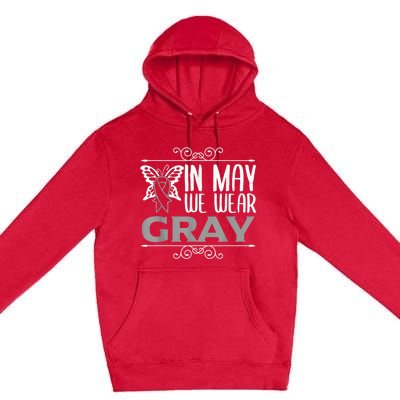 Brain Awareness In may we wear gray Brain Cancer Awareness Premium Pullover Hoodie