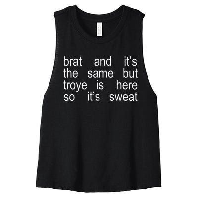 Brat And ItS The Same But Troye Is Here So ItS Sweat Women's Racerback Cropped Tank