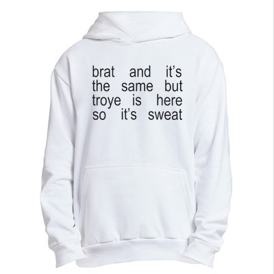 Brat And ItS The Same But Troye Is Here So ItS Sweat Urban Pullover Hoodie